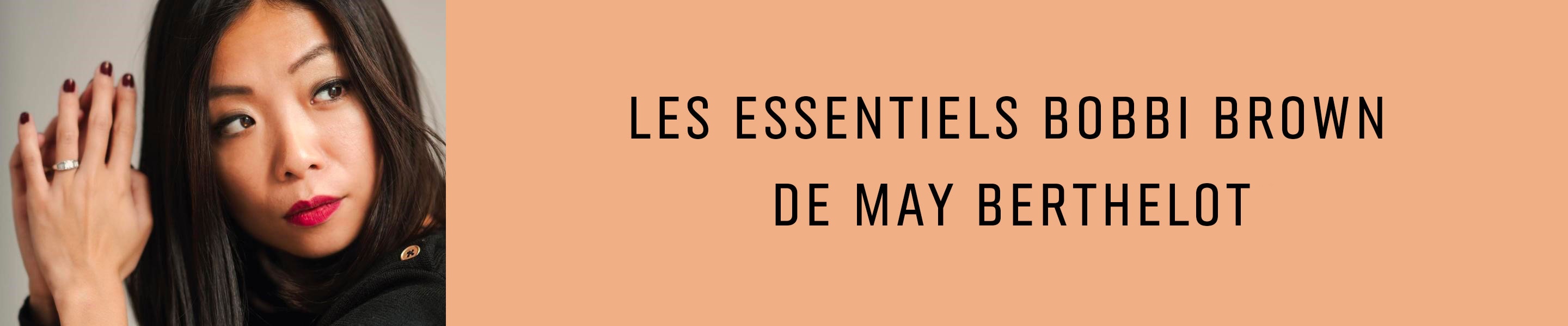 Les essentiels Bobbi Brown de l’été de May Berthelot.